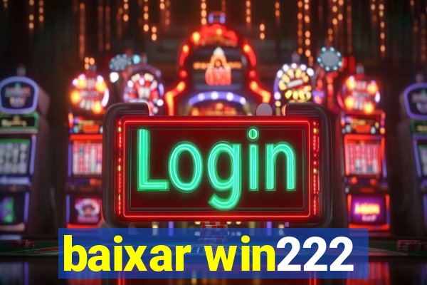baixar win222